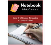 Notebook: IRAC Method: Case Brief Guided Templates for Law Students