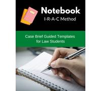Notebook: IRAC Method: Case Brief Guided Templates for Law Students