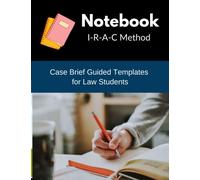 Notebook IRAC Method: Case Brief Guided Templates for Law Students