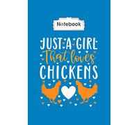 Notebook: just a girl that loves chickens - 100 pages - 6 x 9 inche