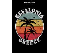 Notebook Kēfālōniā Īslānd Grēēcē Vācātiōn Sūmmēr Trāvēl Vintāgē Grāphic: 6x9 in, over 100 pages / Lined Journal,Book,Personal,Homeschool,Menu,Appointment