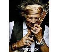 Notebook : Keith Richards The Rolling Stones RockBand Notebook For Students, Teens, Home and Work Gift Idea for Christmas , Thankgiving Notebook Chap # 95