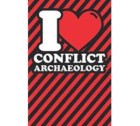 Notebook lined: Conflict archaeology Gifts - Funny I love Conflict archaeology Humor