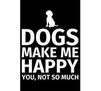 Notebook lined: Dog Lover Gifts - Funy Dogs Make me Happy Gift