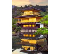 Notebook: Lined Hardcover Notebook Journal - Golden pavilion. Kinkakuji temple in Kyoto, Japan - 120 Pages - 6 x 9 inches