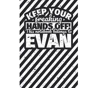 Notebook lined: Keep your freaking hands off! This notebook belongs to Evan