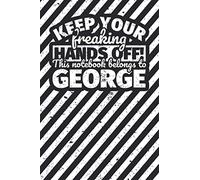 Notebook lined: Keep your freaking hands off! This notebook belongs to George