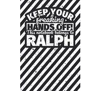 Notebook lined: Keep your freaking hands off! This notebook belongs to Ralph
