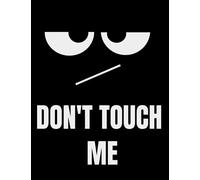 Notebook: Lined Notebook Journal - Black Don't Touch Me: - 100 Pages - Large (8.5 x 11 inches) Paperback