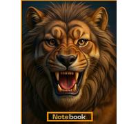 Notebook: LION Notebook , Notebook of the King , Where Bravery Meets Creativity,Roar Your Thoughts Out,A Journal for the Fearless,Write with the Heart of a Lion