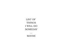 NOTEBOOK List of things I will do someday...maybe