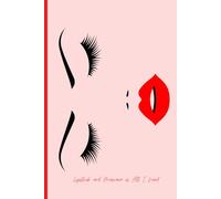 Notebook: Mascara and Lipstick Is All I Need: Glossy Pink Journal with a Beautiful Image of a Face with Red Lips and Full Eyelashes. Image of Lips on Back Cover and at The Bottom of Every Lined Page.