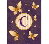 NOTEBOOK: Monogram Initial Letter C - Dazzling Golden Butterflies on a Shimmery Gold-Dusted backdrop. Elegant, Feminine & Pretty. Personalized ... Lined Notebook for women. Butterfly Notebook