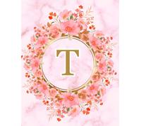 NOTEBOOK: Monogram Initial Letter T - Beautiful Pink Marble art design with Delicate Pink Floral Bouquets adorning a Gold Circular Frame. Elegant, ... Personalized Notebook for women, girls