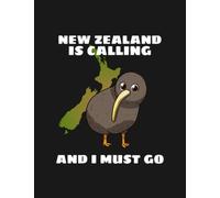 Notebook: New Zealand Is Calling And I Must Go Nz: Journal Notebook Gift For Someone Who Loves Writing| 100 Pages 8.5x11