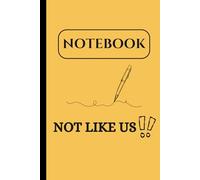 Notebook NOT LIKE US!!: NOT LIKE US!! - A Notebook for the Unconventional Thinker