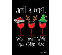 Notebook - Notebook Christmas Ggnomes Holiday Journal Notebook Just a girl who loves wine and Christmas: Christmas Winter Journal & Planner - Funny Wide Lined Writing Notebook for Holiday Notes