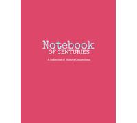 Notebook of Centuries: A Collection of History Connections Magenta Dark Pink history timeline notebook EXPANDED COLOR VERSION