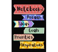 Notebook of Dreams, Ideas, Goals, Priorities and Inspirations: Journal, Diary to keep a track of your future plans