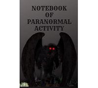 Notebook of Paranormal Activity: Blank Line Journal Notebook For Paranormal Activity. Best Gift For Those Who Are Like To Note Paranormal Activity.