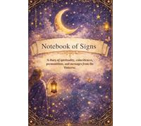 Notebook of Signs: A notebook of spirituality, coincidences, premonitions, and messages from the Universe.