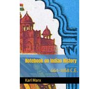 Notebook on Indian History: 664-1858 C.E. (Marxism Made Cheap)