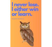 Notebook: Owl themed design and uplifting quote from Nelson Mandela with 120 blank lined pages for notes.