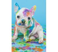 Notebook - Paint Splatter Frenchie: A4, Lined Notebook, Sticker book, Planner, Diary, Sketchbook, Writing, Gift, Student, Dog Lover