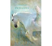 Notebook Pegasus: White Pegasus, White Horse, 110 Lined Pages, 6" x 9" ( Notebook, Journal, Diary)