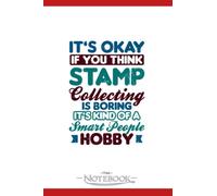 Notebook: Philately Smart People Hobby Gift: Notebook Taking Is A Set Of Your Thoughts, Ideas And To-Do List| 120 Pages 6x9 Inches