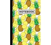 Notebook: Pineapple Journal - Pineapple Themed Gift For People Who Like Pineapples And Pineapple Lovers - Pineapple Notebook - 6" x 9" - 120 Lined Pages With Pineapple Themed Borders