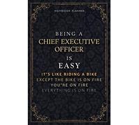 Notebook Planner Being A Chief Executive Officer Is Easy It's Like Riding A Bike Except The Bike Is On Fire You're On Fire Everything Is On Fire ... Passion, PocketPlanner, Hourly, Life, Daily