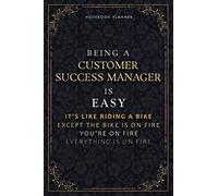 Notebook Planner Being A Customer Success Manager Is Easy It's Like Riding A Bike Except The Bike Is On Fire You're On Fire Everything Is On Fire ... Daily Organizer, 6x9 inch, PocketPlanner