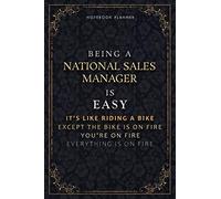 Notebook Planner Being A National Sales Manager Is Easy It's Like Riding A Bike Except The Bike Is On Fire You're On Fire Everything Is On Fire Luxury ... A5, Passion, 5.24 x 22.86 cm, Daily Organi