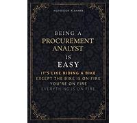 Notebook Planner Being A Procurement Analyst Is Easy It's Like Riding A Bike Except The Bike Is On Fire You're On Fire Everything Is On Fire Luxury ... Do It All, A5, Passion, PocketPlanner, 118