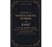 Notebook Planner Being A School Social Worker Is Easy It's Like Riding A Bike Except The Bike Is On Fire You're On Fire Everything Is On Fire Luxury ... Do It All, A5, 5.24 x 22.86 cm, Passio