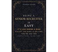 Notebook Planner Being A Senior Recruiter Is Easy It's Like Riding A Bike Except The Bike Is On Fire You're On Fire Everything Is On Fire Luxury ... Life, Daily Organizer, Passion, PocketPlan