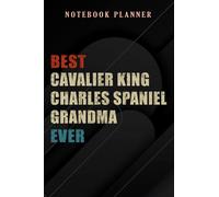 Notebook Planner Best Cavalier King Charles Spaniel Grandma Ever graphic: 6x9 in ,Money,Budget,Do It All,Passion,Small Business,High Performance