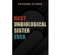 Notebook Planner Best Unbiological Sister Ever Gift For Sisters meme: 6x9 in ,Money,Budget,Do It All,Passion,Small Business,High Performance