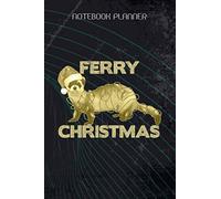 Notebook Planner Funny Ferret Ferry Christmas Santa Ferret Gift: Hour, Task Manager, Goal, Daily Journal, Journal, 114 Pages, 6x9 inch, Happy