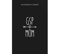 Notebook Planner German Shorthaired Pointer Mom Gifts Cute GSP Mom: College, Over 100 Pages, Pretty, Pocket, Homework, Hour, 6x9 inch, Money