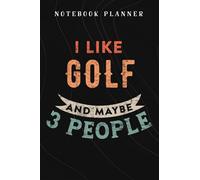 Notebook Planner I Like Bourbon and Golf and Maybe 3 People Funny Gift quote: Budget,Planning,Paycheck Budget,Business,Journal,6x9 in ,Personal,Daily,Hourly