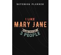 Notebook Planner I Like Mary Jane and Maybe 3 People Funny Marijuana Weed nice: Budget,Planning,Paycheck Budget,Business,Journal,6x9 in ,Personal,Daily,Hourly