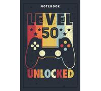 Notebook Planner Level 50 Unlocked Shirt Funny Video Gamer 50th Birthday Gift: Planning, Budget, Homeschool,6x9 in , Tax, Goal, Hourly, College, Small Business
