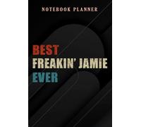 Notebook Planner Mens Best Freakin' JAMIE ever, Gift for JAMIE pretty: 6x9 in ,Money,Budget,Do It All,Passion,Small Business,High Performance
