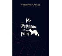 Notebook Planner My Patronus Is A Ferret: Mom, Planning, 6x9 inch, Simple, Planner, 114 Pages, To Do List, Gym