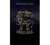 Notebook Planner Napoleon Dynamite It s A Liger My Favorite Animal: Planner, Budget, 6x9 inch, Management, Work List, Organizer, Journal, 114 Pages