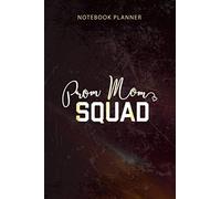 Notebook Planner Prom Mom SQUAD: Happy, 6x9 inch, Appointment , Budget, Organizer, To-Do List, Diary, 114 Pages