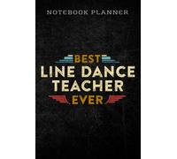 Notebook Planner Womens Best Line Dance Teacher Ever Line Dancing pretty funny: Homework,To Do List,Homework,Personal,6x9 in ,PocketPlanner,Money,Journal