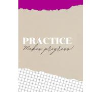 Notebook: Practice makes progress!